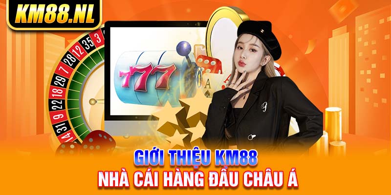 Giới thiệu KM88 - Nhà cái hàng đầu châu Á