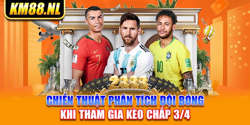 Chiến thuật phân tích đội bóng khi tham gia kèo chấp 3/4