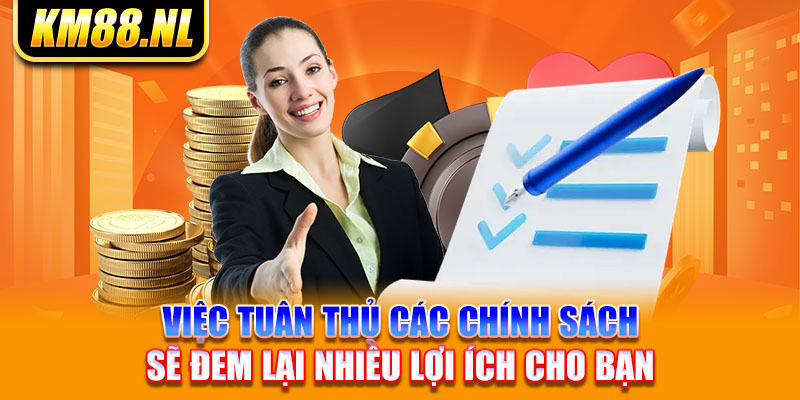 việc tuân thủ các chính sách sẽ đem lại nhiều lợi ích cho bạn 