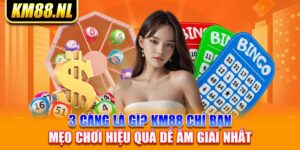 3 Càng Là Gì? KM88 Chỉ Bạn Mẹo Chơi Hiệu Quả Dễ Ẵm Giải Nhất