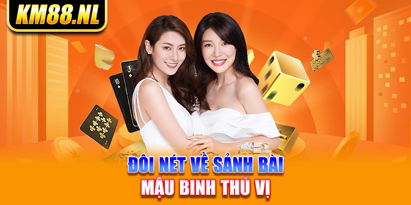 Đôi nét về sảnh bài mậu binh thú vị