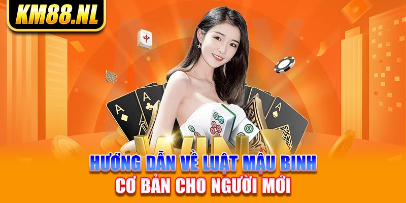 Hướng dẫn về luật mậu binh cơ bản cho người mới