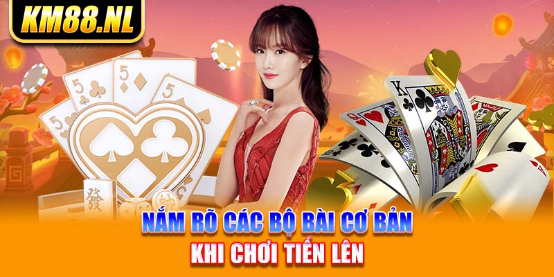 Nắm rõ các bộ bài cơ bản khi chơi Tiến lên