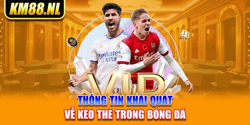 Thông tin khái quát về kèo thẻ trong bóng đá