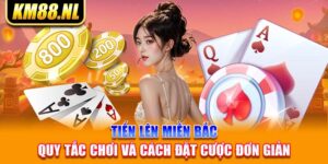 Tiến Lên Miền Bắc - Quy Tắc Chơi Và Cách Đặt Cược Đơn Giản