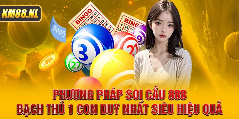 Phương pháp soi cầu 888 bạch thủ 1 con duy nhất siêu hiệu quả