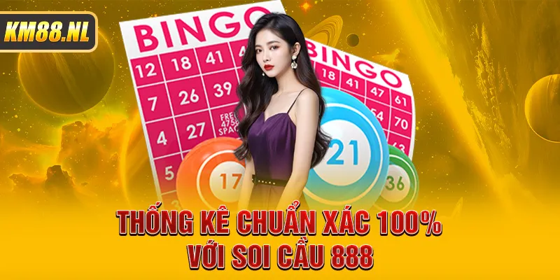 Thống kê chuẩn xác 100% với soi cầu 888