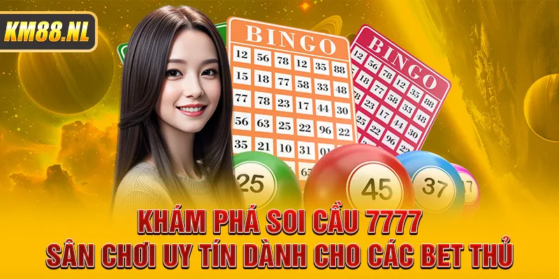 Khám Phá Soi Cầu 7777 – Sân Chơi Uy Tín Dành Cho Bet Thủ